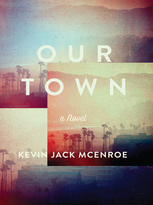 Title details for Our Town by Kevin Jack McEnroe - Available